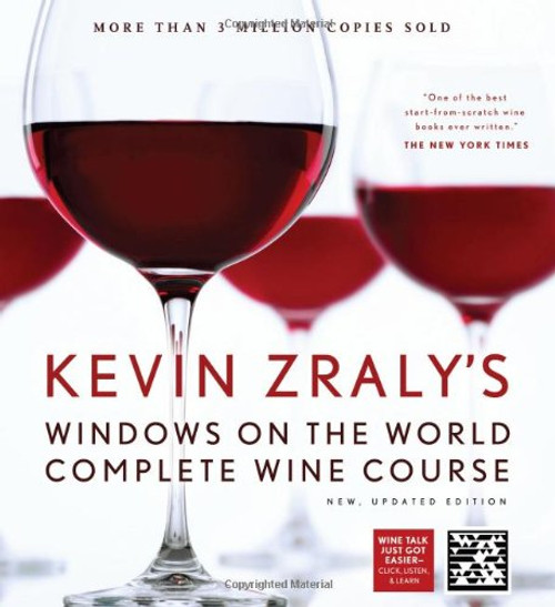 Kevin Zraly's Windows on the World Complete Wine Course: New, Updated Edition (Kevin Zraly's Complete Wine Course)