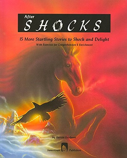 After Shocks: 15 More Startling Stories to Shock and Delight with Exercises for Comprehension & Enrichment (Goodman's Five-Star Stories, Level E)