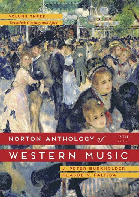The Norton Anthology of Western Music (Seventh Edition)  (Vol. 3)