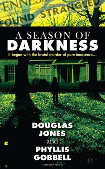 A Season of Darkness: It Began with the Brutal Murder of Pure Innocence... (Berkley True Crime)