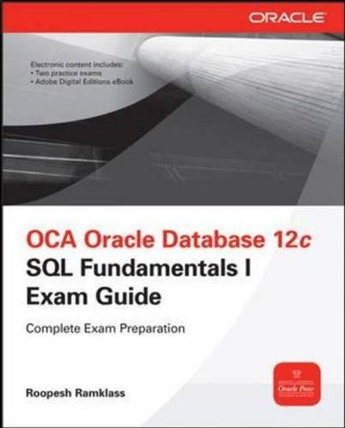 OCA Oracle Database 12c SQL Fundamentals I Exam Guide (Exam 1Z0-061) (Oracle Press)