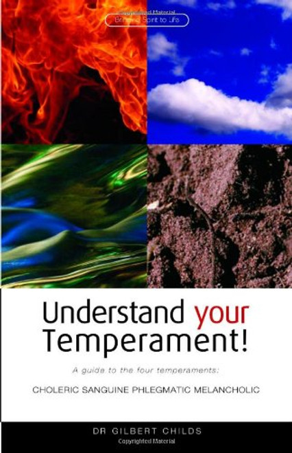 Understand Your Temperament! A Guide to the Four Temperaments : Choleric, Sanguine, Phlegmatic, Melancholic