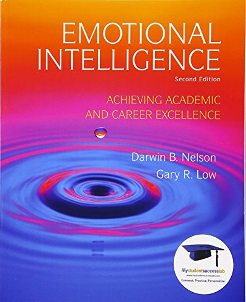 Emotional Intelligence: Achieving Academic and Career Excellence in College and in Life (2nd Edition)