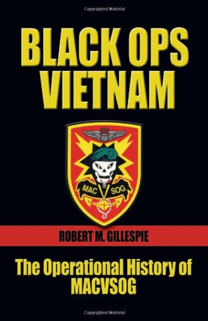 Black Ops, Vietnam: The Operational History of MACVSOG