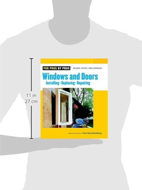 Windows & Doors: Installing, Repairing, Replacing (For Pros By Pros)