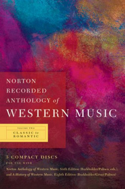 Norton Recorded Anthology of Western Music (Sixth Edition)  (Vol. Vol. 2: Classic to Romantic)