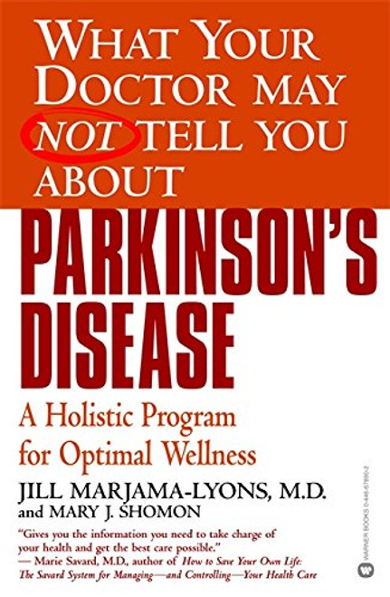 What Your Doctor May Not Tell You About(TM): Parkinson's Disease: A Holistic Program for Optimal Wellness (What Your Doctor May Not Tell You About...(Paperback))