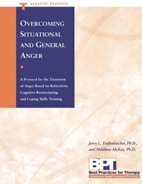 Overcoming Situational and General Anger: A Protocol for the Treatment of Anger Based on Relaxation, Cognitive Restructuring, and Coping Skills ... Literature and Culture, Studies and Texts)