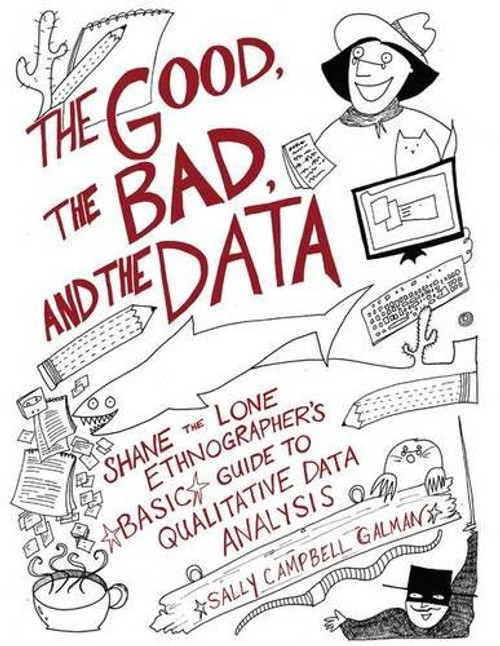 The Good, the Bad, and the Data: Shane the Lone Ethnographers Basic Guide to Qualitative Data Analysis