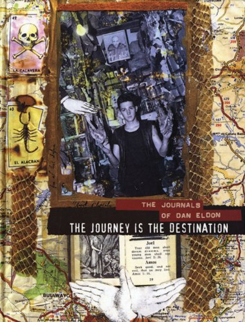 The Journey is the Destination: The Journals of Dan Eldon