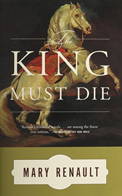 The King Must Die: A Novel