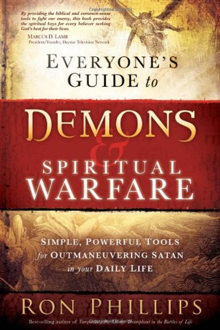 Everyone's Guide to Demons & Spiritual Warfare: Simple, Powerful Tools for Outmaneuvering Satan in Your Daily Life