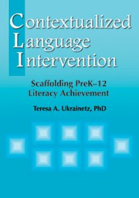 Contextualized Language Intervention: Scaffolding Prek-12 Literacy Achievement