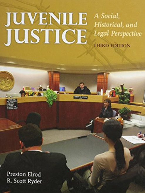 Juvenile Justice: A Social, Historical And Legal Perspective