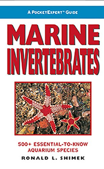 A PocketExpert Guide to Marine Invertebrates: 500+ Essential-to-Know Aquarium Species