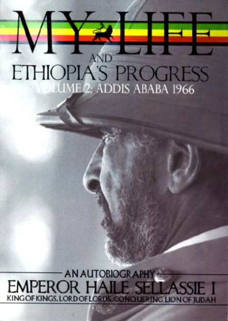 The Autobiography of Emperor Haile Sellassie I: King of Kings of All Ethiopia and Lord of All Lords (My Life and Ethiopia's Progress) (My Life and ... (My Life and Ethiopia's Progress (Paperback))