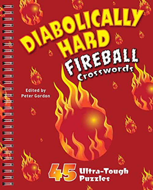 Diabolically Hard Fireball Crosswords: 45 Ultra-Tough Puzzles