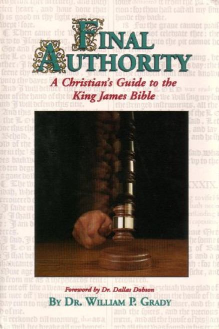 Final Authority: A Christian's Guide to the King James Bible