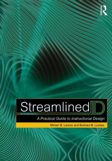 Streamlined ID: A Practical Guide to Instructional Design