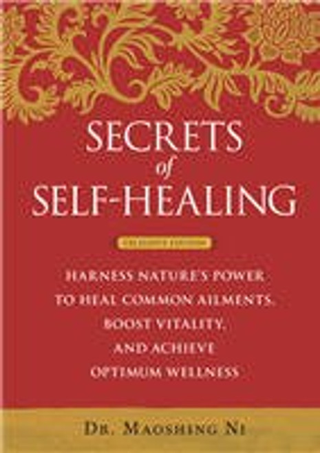 Secrets of Self-Healing: Harness Nature's Power to Heal Common Ailments, Boost Vitality, and Achieve Optimum Wellness