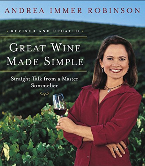 Great Wine Made Simple: Straight Talk from a Master Sommelier