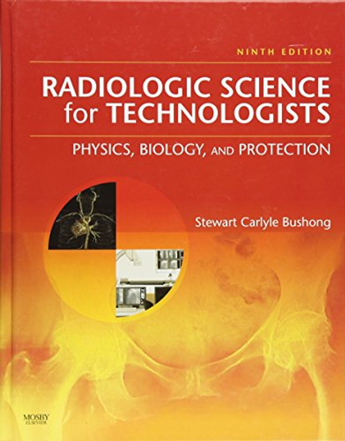 Radiologic Science for Technologists: Physics, Biology, and Protection, 9e