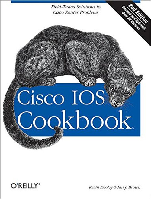 Cisco IOS Cookbook: Field-Tested Solutions to Cisco Router Problems (Cookbooks (O'Reilly))