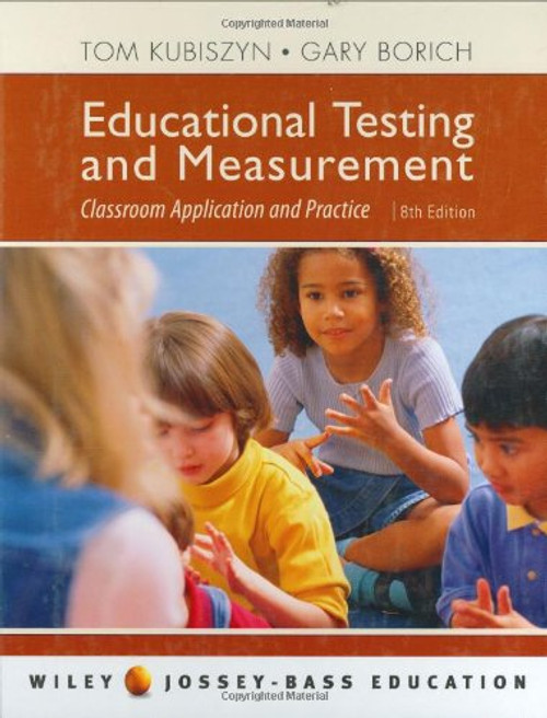 Educational Testing and Measurement: Classroom Application and Practice