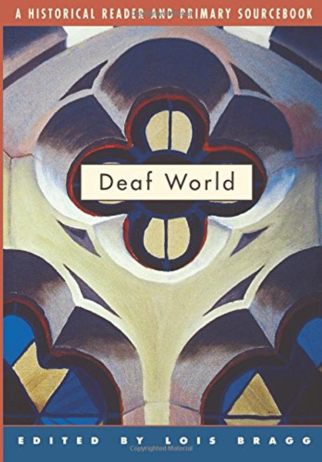 Deaf World: A Historical Reader and Primary Sourcebook