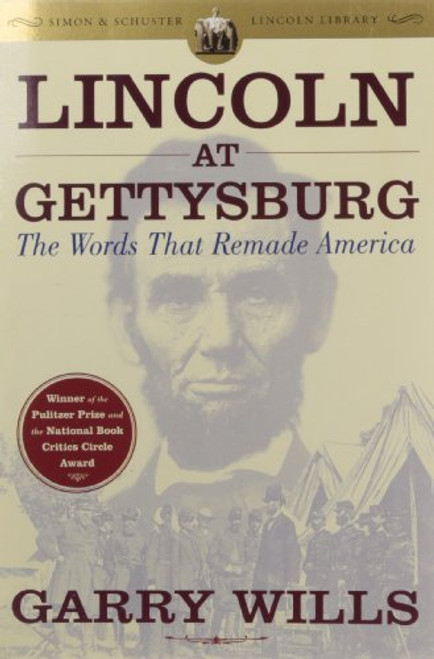 Lincoln at Gettysburg: The Words that Remade America (Simon & Schuster Lincoln Library)