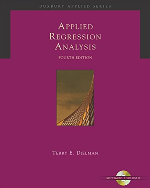 Applied Regression Analysis: A Second Course in Business and Economic Statistics (Book, CD-ROM & InfoTrac)