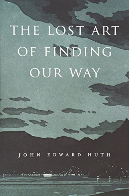 The Lost Art of Finding Our Way