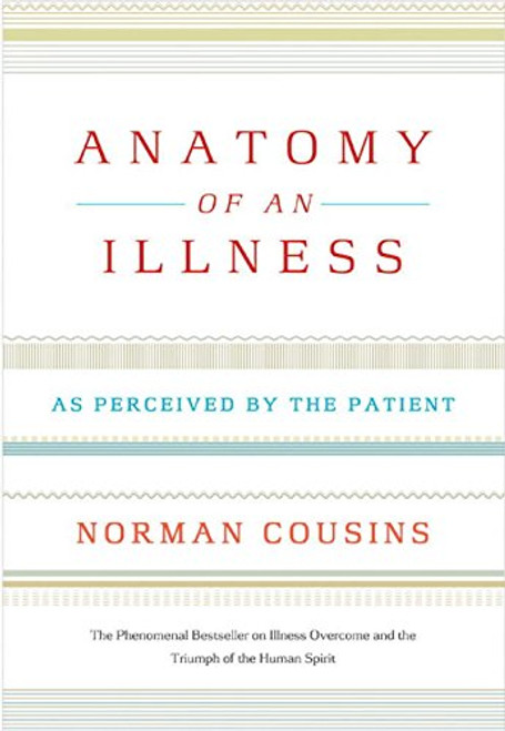 Anatomy of an Illness: As Perceived by the Patient (Twentieth Anniversary Edition)