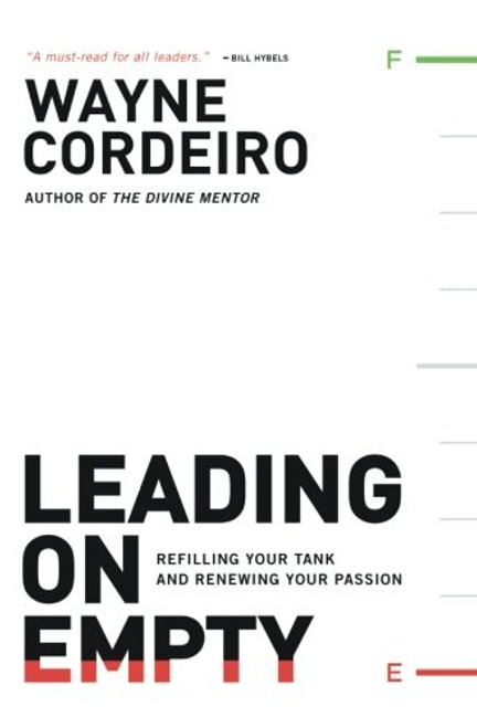 Leading on Empty: Refilling Your Tank and Renewing Your Passion