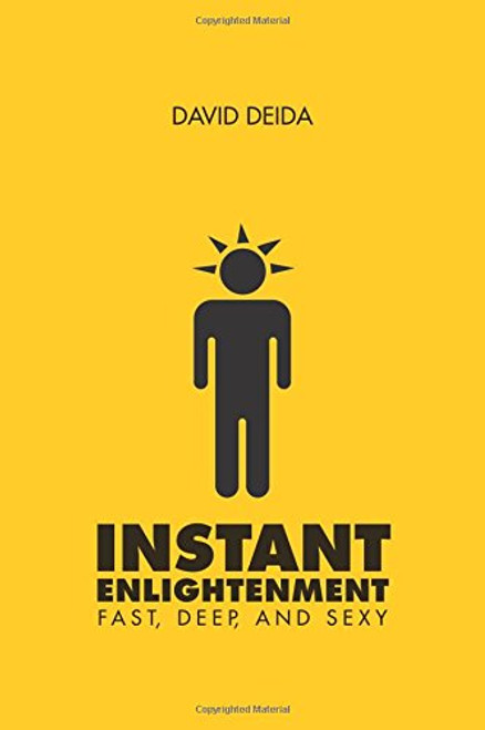 Instant Enlightenment: Fast, Deep, and Sexy