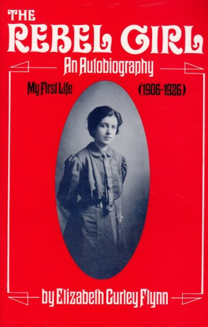 The Rebel Girl: An Autobiography, My First Life (1906-1926)