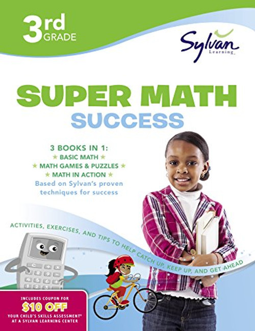 3rd Grade Super Math Success: Activities, Exercises, and Tips to Help Catch Up, Keep Up, and Get Ahead (Sylvan Math Super Workbooks)