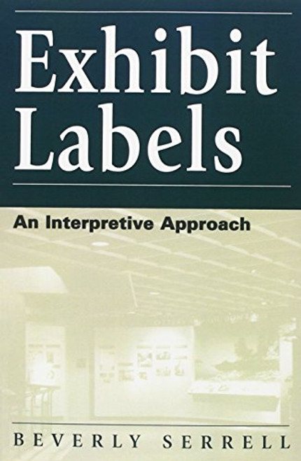 Exhibit Labels: An Interpretive Approach (VIP; 43)