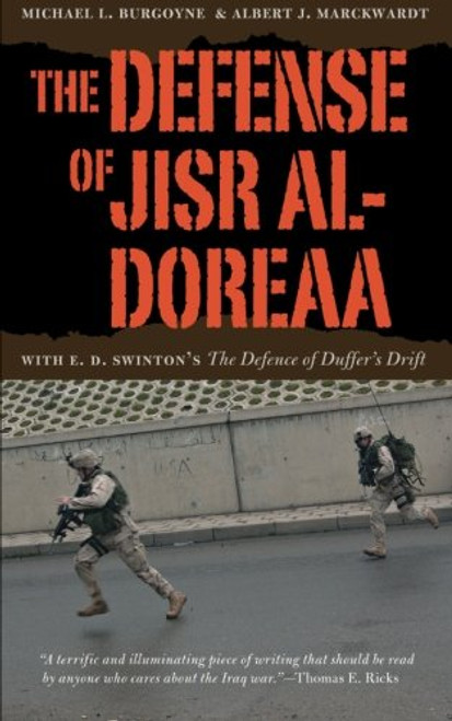 The Defense of Jisr al-Doreaa: With E. D. Swinton's The Defence of Duffer's Drift