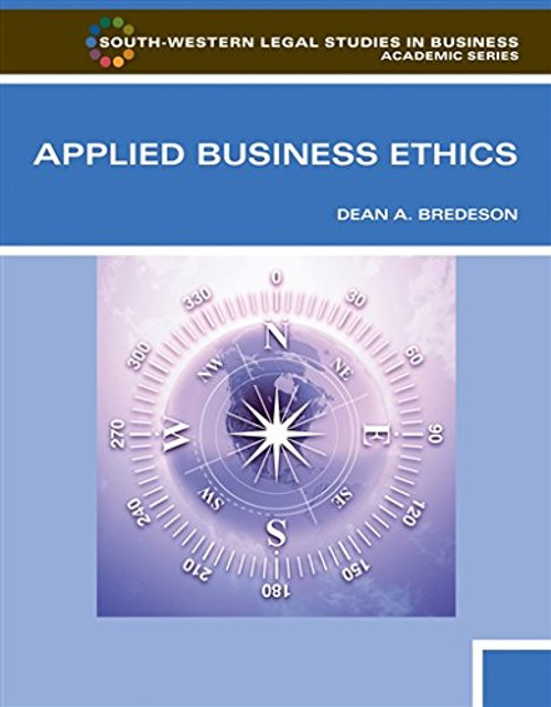 Applied Business Ethics: A Skills-Based Approach (South-Western Legal Studies in Business Academic (Paperback))