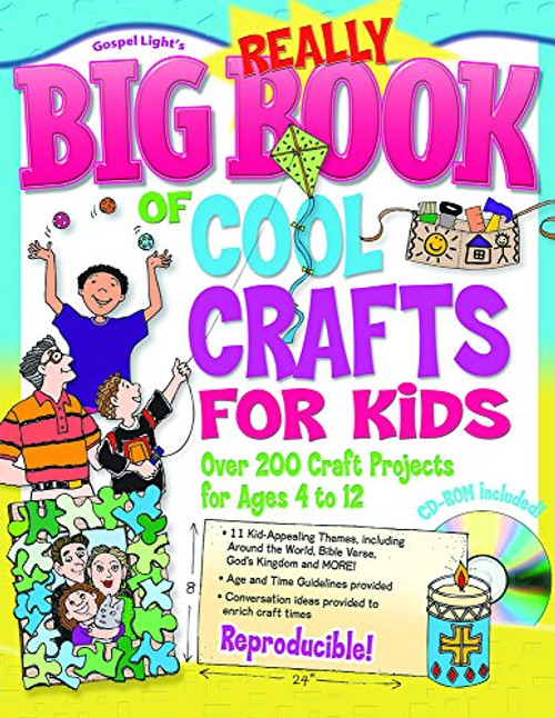 Really Big Book of Cool Crafts for Kids (with CD-ROM): Over 200 Craft Projects for Ages 4 to 12 (Big Books)