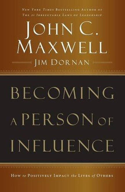 Becoming a Person of Influence: How to Positively Impact the Lives of Others