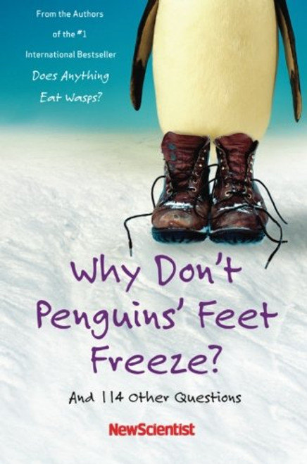 Why Don't Penguins' Feet Freeze?: And 114 Other Questions