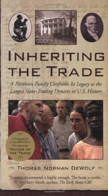 Inheriting the Trade: A Northern Family Confronts Its Legacy as the Largest Slave-Trading Dynasty in U.S. History