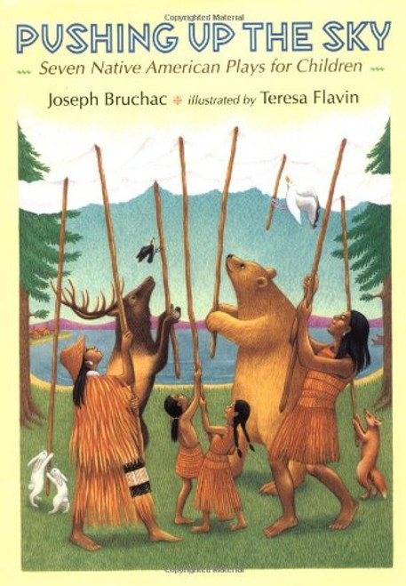 Pushing up the Sky: Seven Native American Plays for Children