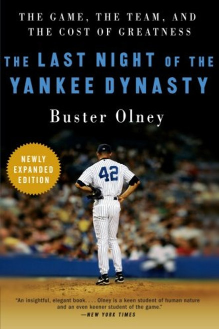 The Last Night of the Yankee Dynasty New Edition: The Game, the Team, and the Cost of Greatness