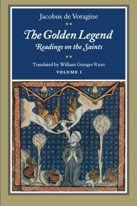 001: The Golden Legend: Readings on the Saints, Vol. 1 (Volume 1)