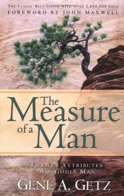 The Measure of a Man: Twenty Attributes of A Godly Man