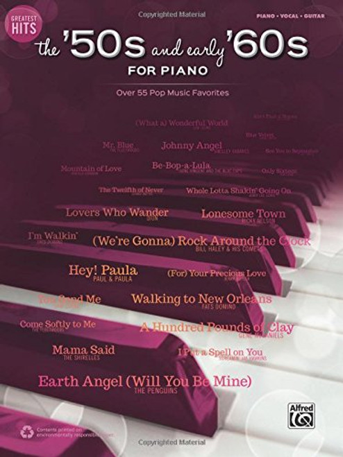 Greatest Hits -- The '50s and Early '60s for Piano: Over 50 Pop Music Favorites (Piano/Vocal/Guitar)