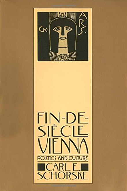 Fin-De-Siecle Vienna: Politics and Culture